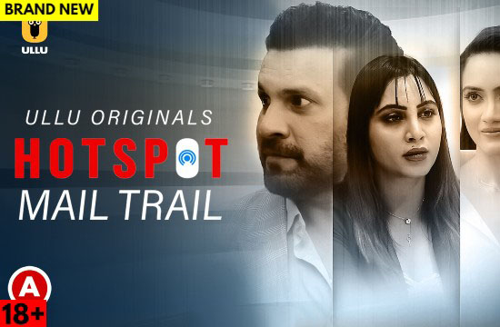 Hotspot Mail Trail (2022) Hindi Hot Web Series UllU