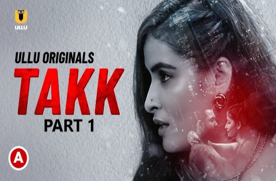 Takk P01 (2022) Hindi Hot Web Serie