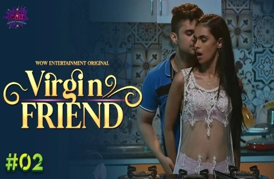 Virgin Friend S01E01 (2023) Hindi Hot Web Series WowEntertainment