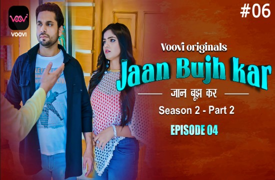 Jaan Bujh Kar S02E06 (2022) Hindi Hot Web Series Voovi