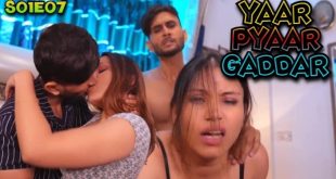 Yaar Pyaar Gaddar S01E07 (2024) Hindi Hot Web Series Bigshots