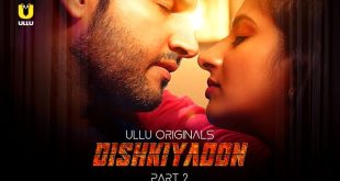 Dishkiyaoon P02 (2024) Hindi Hot Web Series