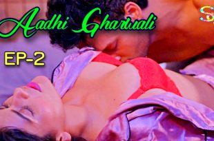 Aadhi Gharwali S01E02 (2024) Hindi Hot Web Series Soltalkies