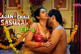 Sajan Chale Sasural S01E01 (2024) Hindi Hot Web Series Moovi