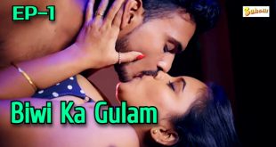 Biwi Ka Gulam S01E01 (2024) Hindi Hot Web Series Sahelii