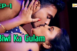 Biwi Ka Gulam S01E01 (2024) Hindi Hot Web Series Sahelii