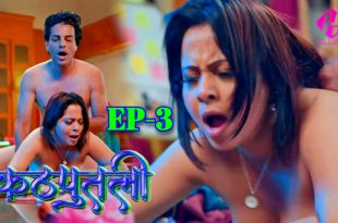 Kathputali S01E03 (2024) Hindi Hot Web Series Hulchul