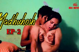 Madhuhosh S01E02 (2024) Hindi Hot Web Series Ibamovies