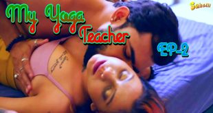 My Yoga Teacher S01E02 (2024) Hindi Hot Web Series Sahelii