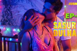 Sasur Ki Dulhan S01E03 (2024) Hindi Hot Web Series Jugnutv