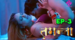 Tammana S01E03 (2024) Hindi Hot Web Series Hulchul