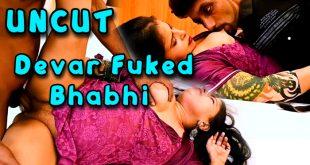 Devar Fuked Bhabhi (2024) Hot Hindi Short Films