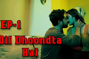 Dil Dhoondta Hai S01E01 (2024) Hindi Hot Web Series PatangMovies