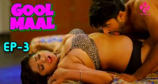 Goolmaal S01E03 (2024) Hindi Hot Web Series Hulchul