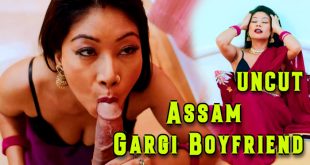 Assam Gargi Boyfriend (2024) Hot Hindi Short Films