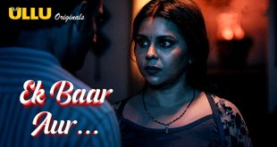 Ek Baar Aur Part 1 Hindi Hot Web Series