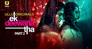 Ek Deewana Tha Part 2 Hindi Hot Web Series