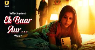 Ek Baar Aur Part 2 Hindi Hot Web Series