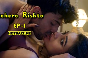 Gahera Rishta S01E01 (2024) Hindi Hot Web Series Rioplus