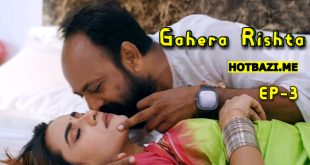 Gahera Rishta S01E03 (2024) Hindi Hot Web Series Rioplus