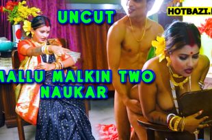 Mallu Malkin Two Naukar (2024) Hot Hindi Short Film GoddesMahi