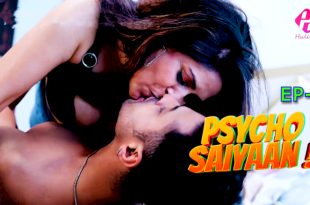 Psycho Saiyaan S01E06 (2024) Hindi Hot Web Series Hulchul