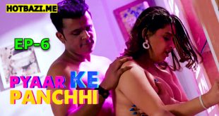 Pyaar Ke Panchhi S01E06 (2024) Hindi Hot Web Series Hulchul