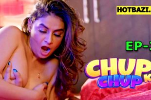 Chup Chup Ke S01E03 (2025) Hindi Hot Web Series Hulchul