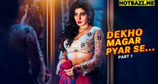 Dekho Magar Pyar Se Part 1 Hindi Hot Web Series