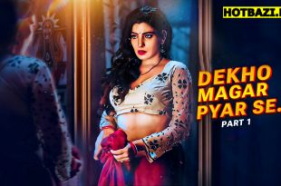 Dekho Magar Pyar Se Part 1 Hindi Hot Web Series