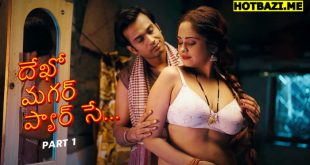 Dekho Magar Pyar Se Part 1 Telugu Hot Web Series