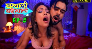 Gharwali Baharwali S01E05 (2025) Hindi Hot Web Series Jugnu