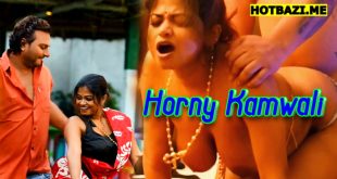 Horny Kamwali (2025) Hindi Hot Uncut Short Film