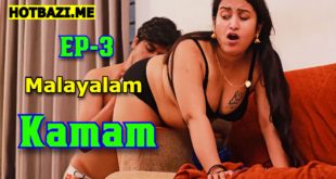 Kamam S01E03 (2025) Malayalam Hot Uncut Web Series Ibamovies