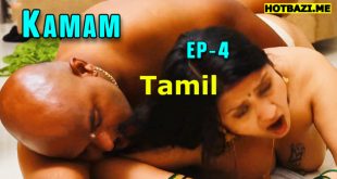 Kamam S01E04 (2025) Tamil Uncut Web Series Ibamovies