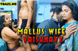 Mallus Wife Vaishnavy (2025) Malayalam Hot Uncut Short Film