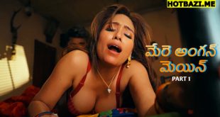 Mere Angane Mein Part 1 Telugu Hot Web Series