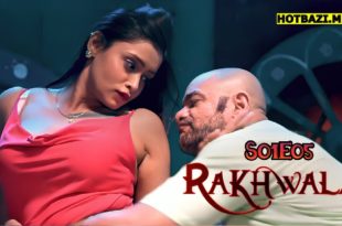 Rakhwala S01E05 (2025) Hindi Hot Web Series Hulchul