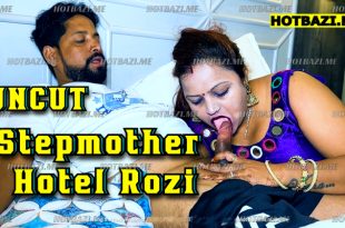 Stepmother Hotel Rozi (2025) Hot Hindi Short Film