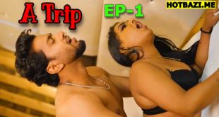 A Trip S01E01 (2025) Hindi Hot Web Series Jholmol