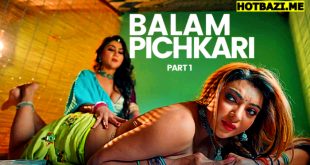 Balam Pichkari Part 1 Hindi Hot Web Series