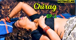 Chirag S01E01 (2025) Hindi Hot Web Series Hulchul