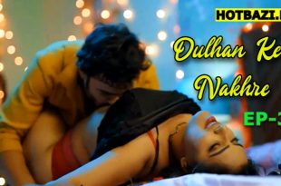 Dulhan Ke Nakhre S01E03 (2025) Hindi Hot Web Series Jugnu