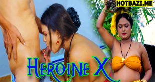 Heroine X (2025) Hindi Uncut Short Film MoodX