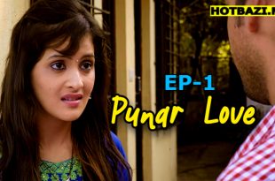 Punar Love S01E01 (2025) Hindi Hot Web Series Mastram