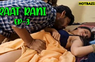 Raat Rani S01E03 (2025) Hindi Hot Web Series Rioplus