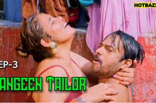 Rangeen Tailor S01E03 (2025) Hindi Hot Web Series Kangan