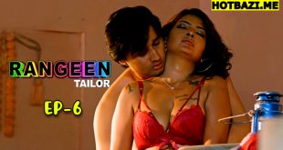 Rangeen Tailor S01E06 (2025) Hindi Hot Web Series Kangan