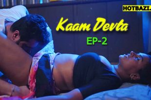 Kaam Devta S01E02 (2025) Hindi Hot Web Series Saavantv