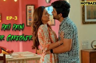 Pati Patni Aur Caregiver S01E03 (2025) Hindi Hot Web Series Mastram